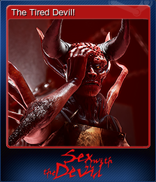 The Tired Devil!