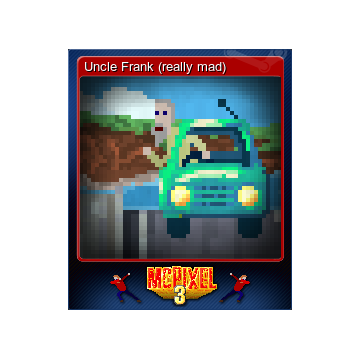 Uncle Frank (really mad)