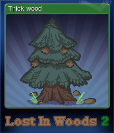 Thick wood