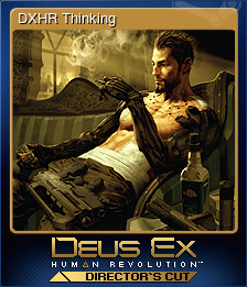DXHR Thinking
