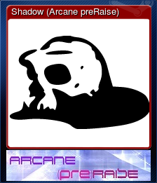 Shadow (Arcane preRaise)