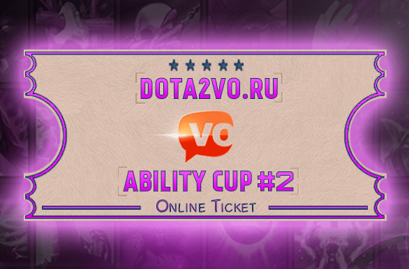 Dota2VO Ability Cup #2 Ticket
