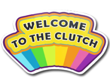 Welcome to the Clutch