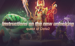 Instructions on the new unlocking quest of Dota2